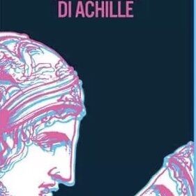 Letti o Riletti pr voi, ‘La canzone d’Achille’ storia antica per lettori moderni
