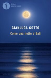 LETTI O RILETTI PER VOI: “COME UNA NOTTE A BALI”. Alla ricerca di un posto nel mondo