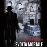 LETTI O RILETTI PER VOI. “SVOLTA MORTALE” di Daniele Cambiaso
