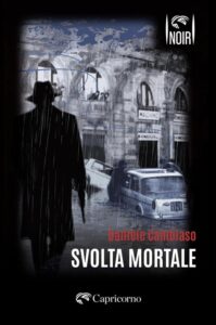 LETTI O RILETTI PER VOI. “SVOLTA MORTALE” di Daniele Cambiaso