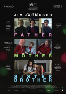 VISTI O RIVISTI PER VOI.“FATHER MOTHER SISTER BROTHER”  di Jim Jarmusch